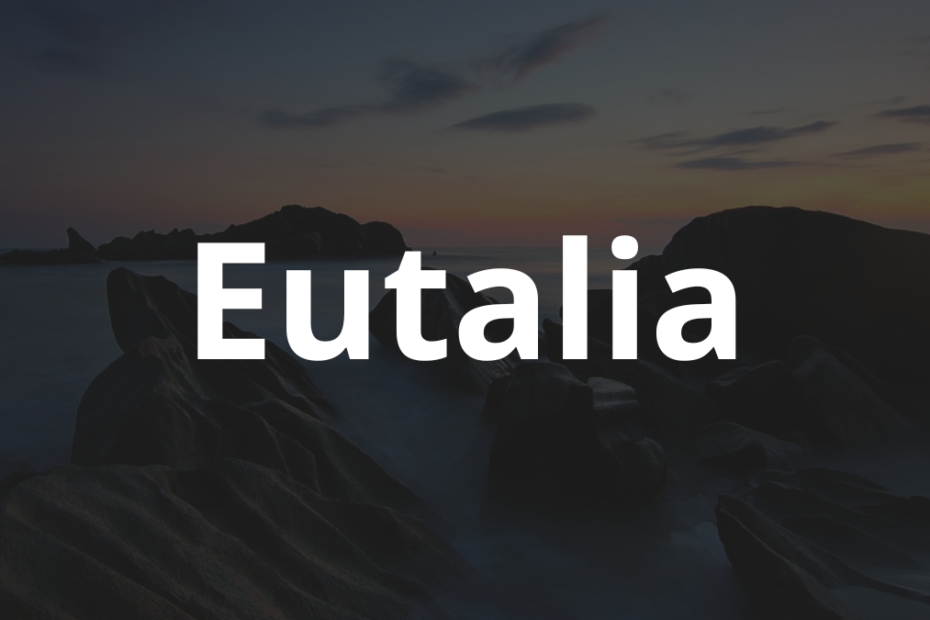 Significado do nome Eutalia: História e origem! 1 Significado do nome Eutalia