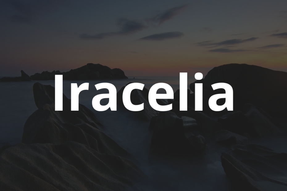 Significado do nome Iracelia