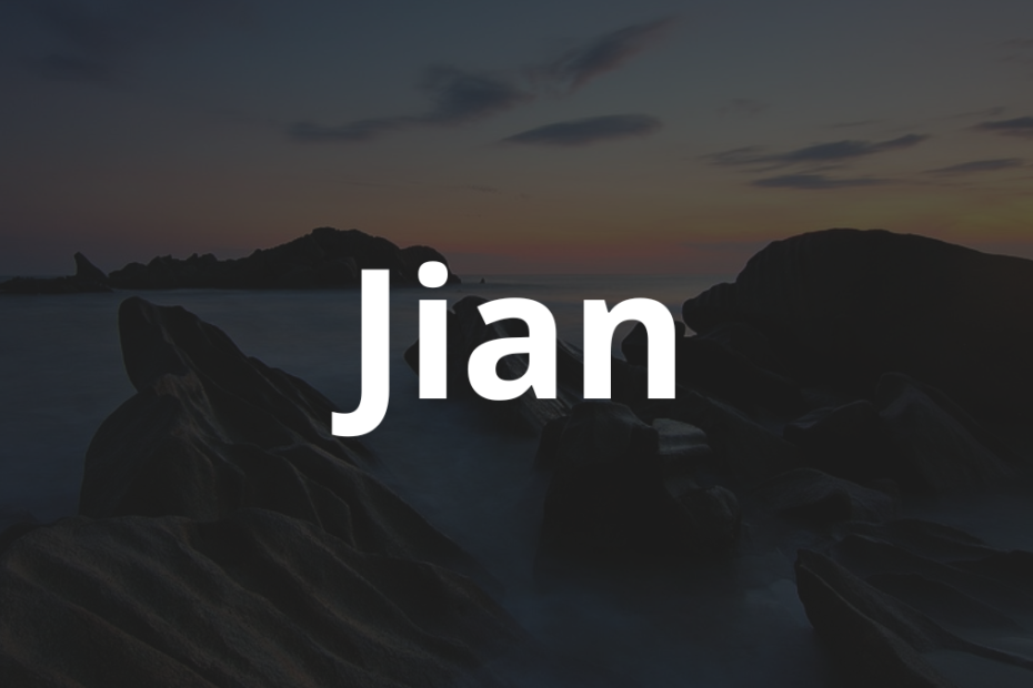 Significado do nome Jian: História e origem! 10 Significado do nome Jian