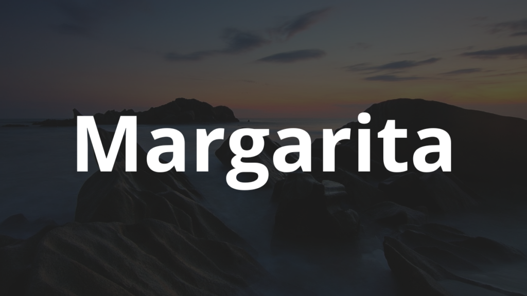 Significado do nome Margarita: História e origem! 1 Significado do nome Margarita