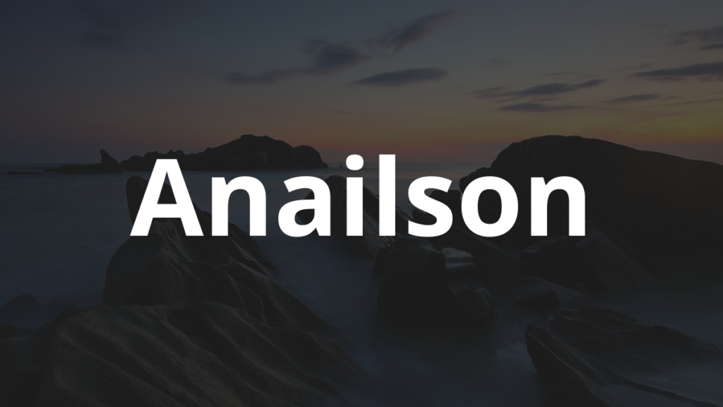 Significado do nome Anailson: História e origem! 1 Significado do nome Anailson