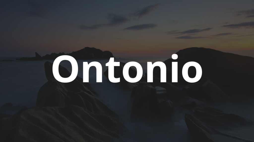 Significado do nome Ontonio: História e origem! 1 Significado do nome Ontonio