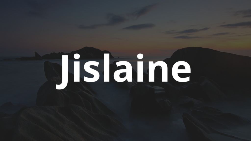 Significado do nome Jislaine: História e origem! 1 Significado do nome Jislaine