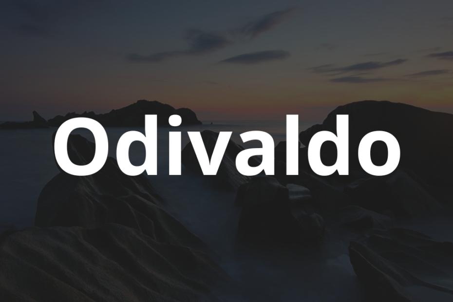 Significado do nome Odivaldo
