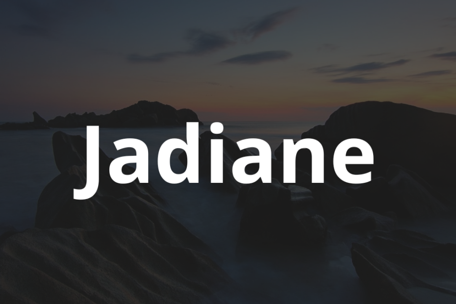Significado do nome Jadiane