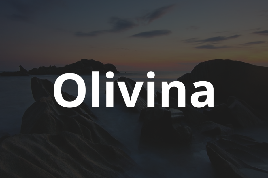Significado do nome Olivina