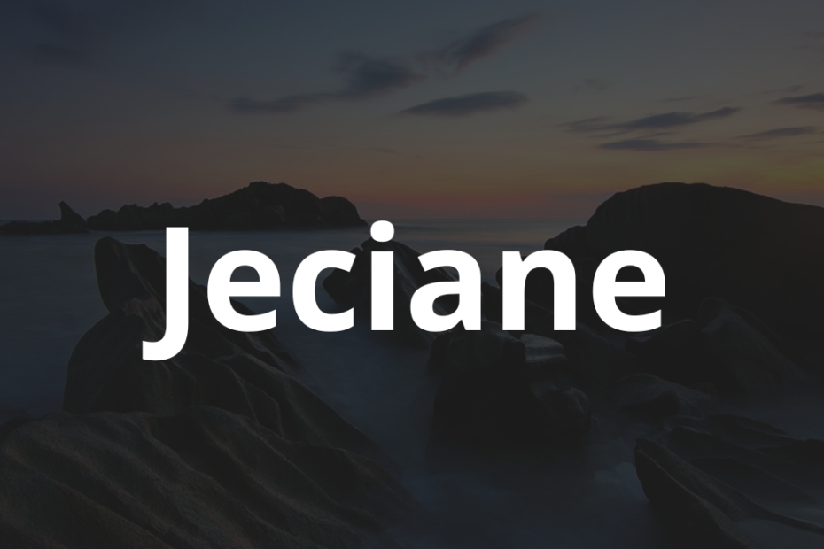 Significado do nome Jeciane: História e origem! 12 Significado do nome Jeciane