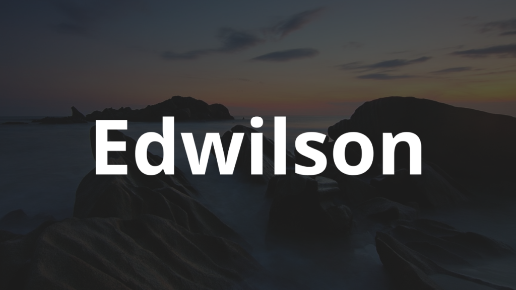 Significado do nome Edwilson: História e origem! 1 Significado do nome Edwilson