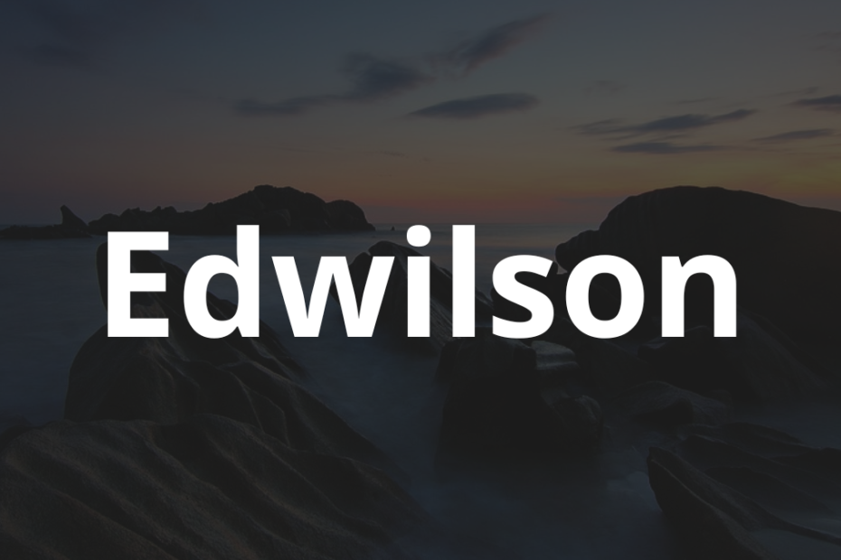 Significado do nome Edwilson: História e origem! 11 Significado do nome Edwilson