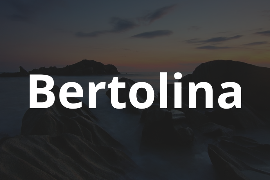Significado do nome Bertolina: História e origem! 6 Significado do nome Bertolina