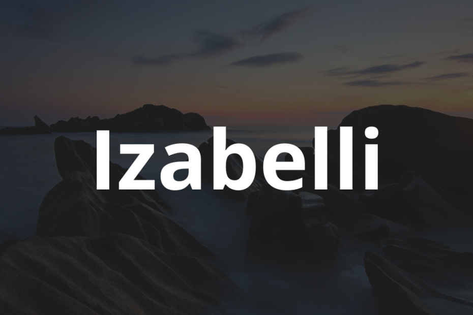 Significado do nome Izabelli: História e origem! 12 Significado do nome Izabelli