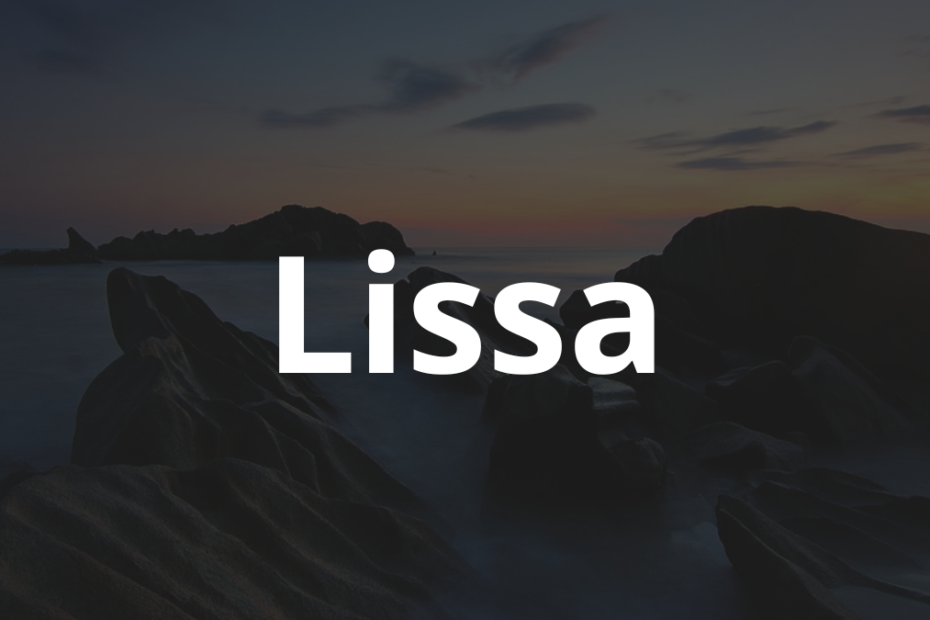 Significado do nome Lissa: História e origem! 2 Significado do nome Lissa