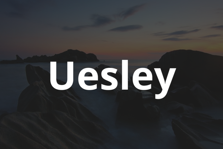 Significado do nome Uesley: História e origem! 8 Significado do nome Uesley