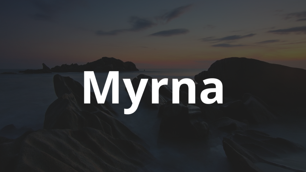 Significado do nome Myrna: História e origem! 1 Significado do nome Myrna
