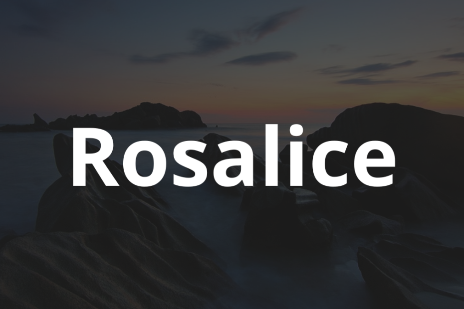 Significado do nome Rosalice