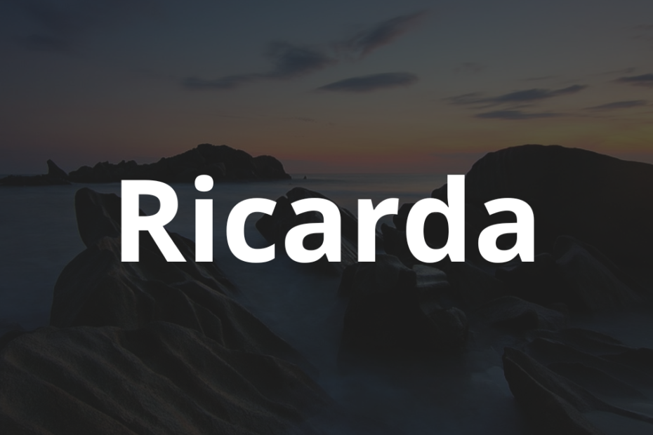 Significado do nome Ricarda: História e origem! 10 Significado do nome Ricarda
