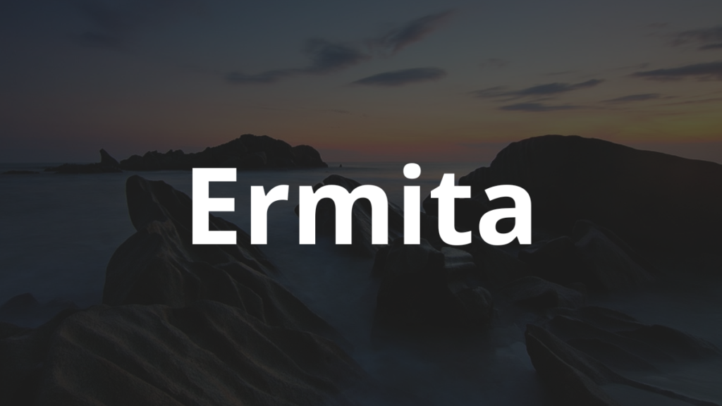 Significado do nome Ermita: História e origem! 1 Significado do nome Ermita