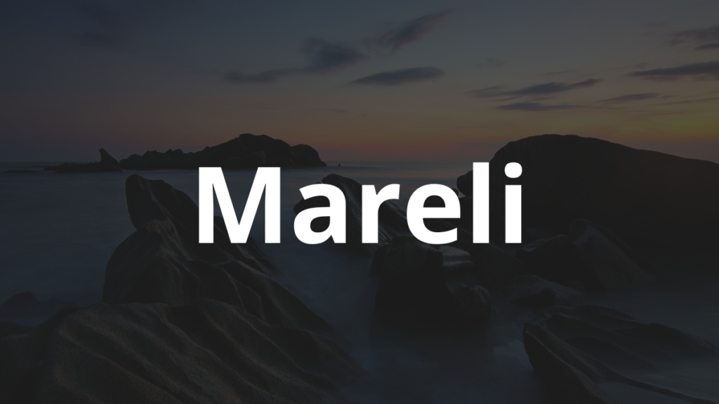 Significado do nome Mareli: História e origem! 1 Significado do nome Mareli