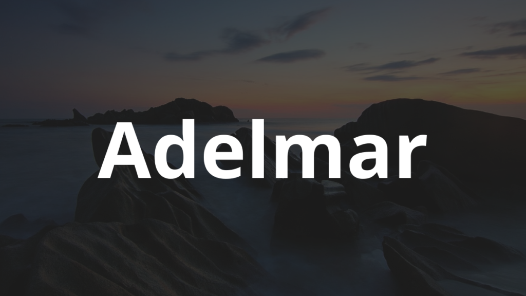Significado do nome Adelmar: História e origem! 1 Significado do nome Adelmar