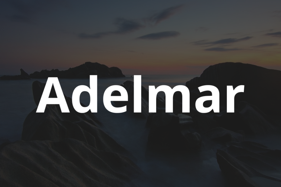 Significado do nome Adelmar: História e origem! 8 Significado do nome Adelmar