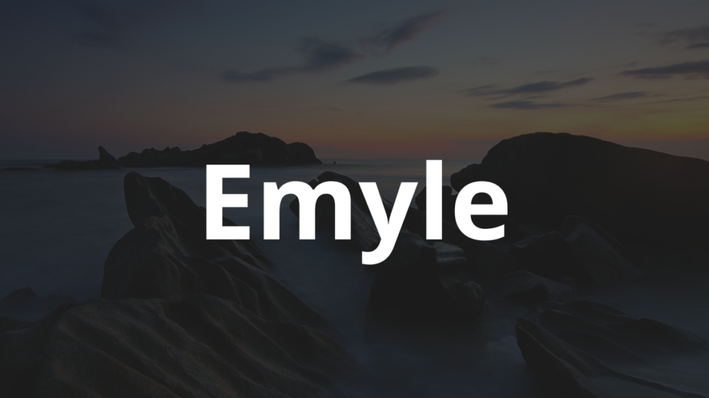 Significado do nome Emyle: História e origem! 1 Significado do nome Emyle