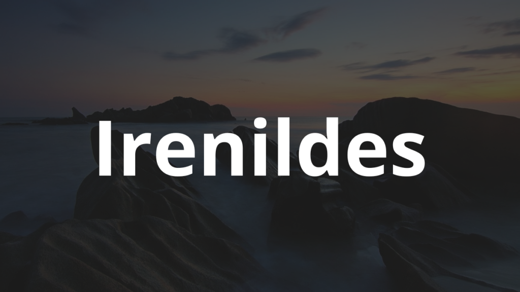 Significado do nome Irenildes: História e origem! 1 Significado do nome Irenildes