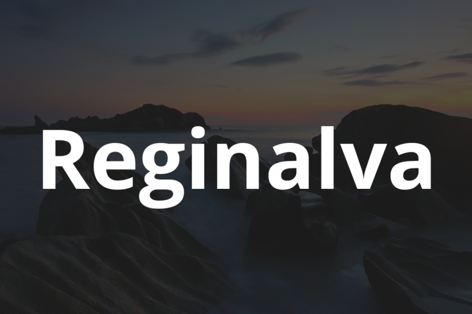 Significado do nome Reginalva: História e origem! 1 Significado do nome Reginalva
