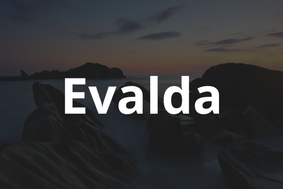 Significado do nome Evalda: História e origem! 1 Significado do nome Evalda