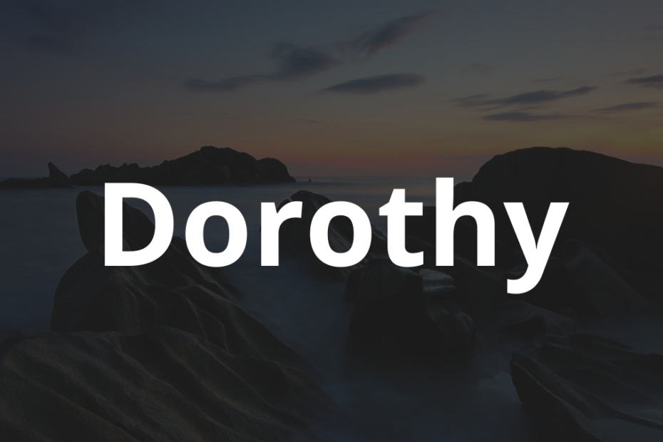 Significado do nome Dorothy: História e origem! 11 Significado do nome Dorothy