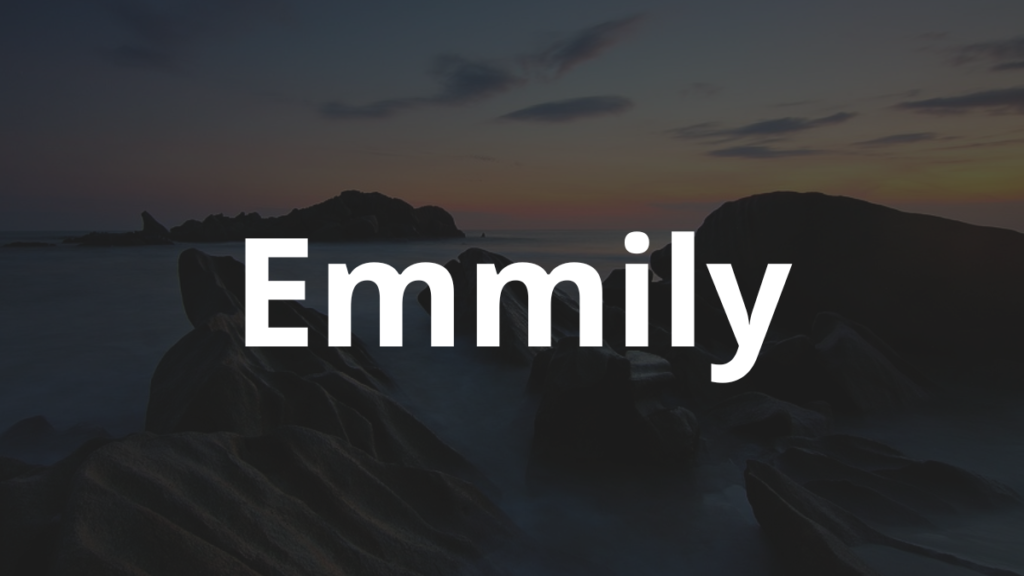 Significado do nome Emmily