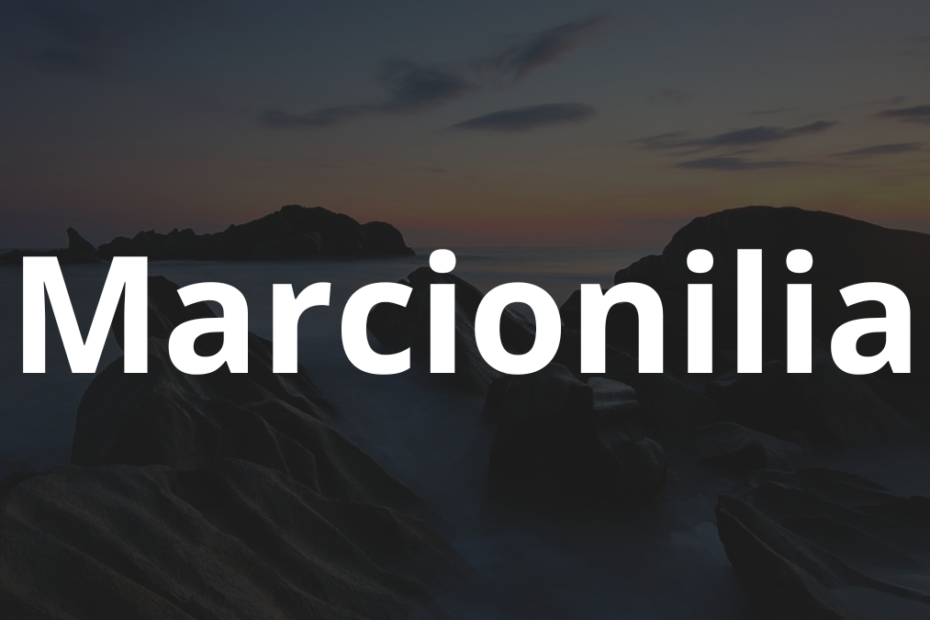 Significado do nome Marcionilia: História e origem! 4 Significado do nome Marcionilia