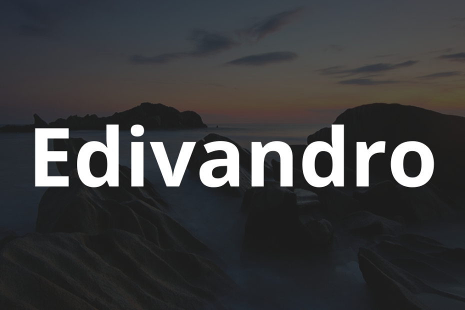Significado do nome Edivandro