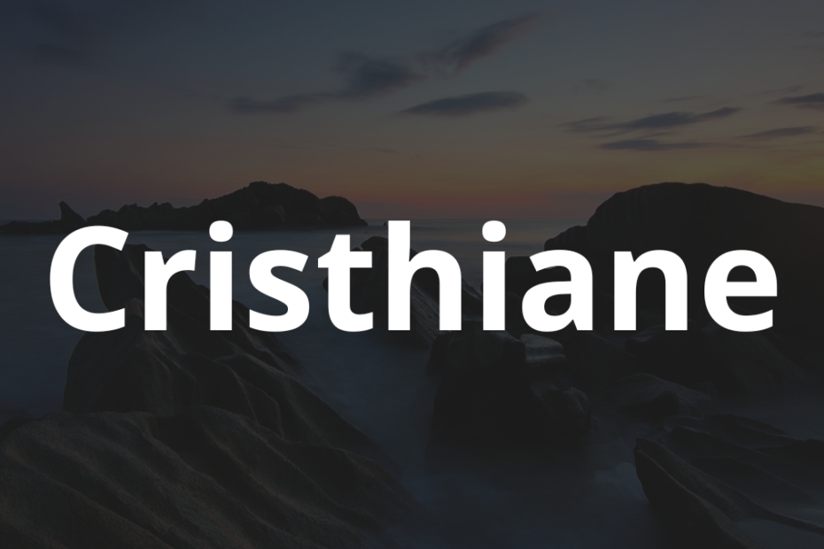 Significado do nome Cristhiane