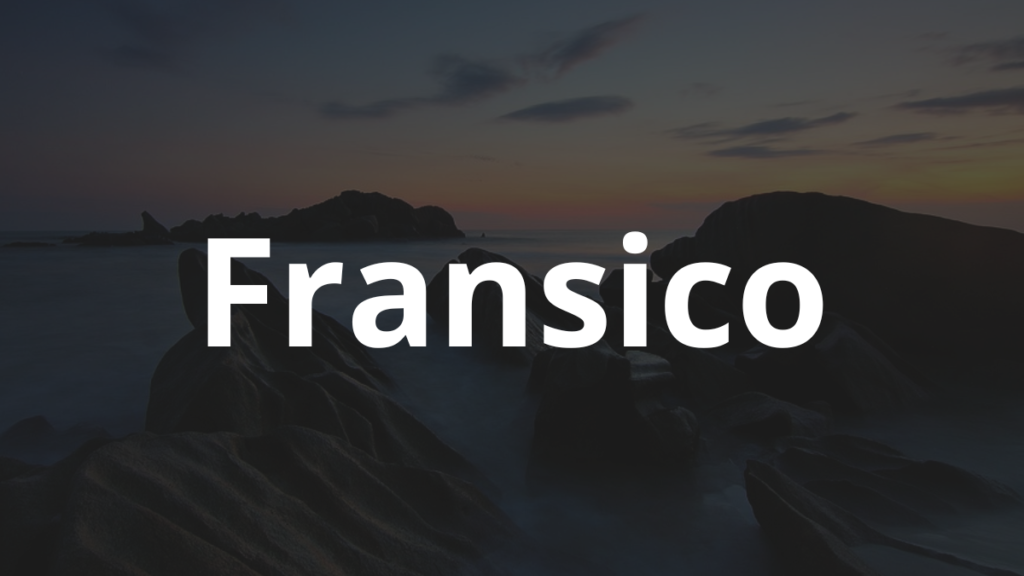 Significado do nome Fransico
