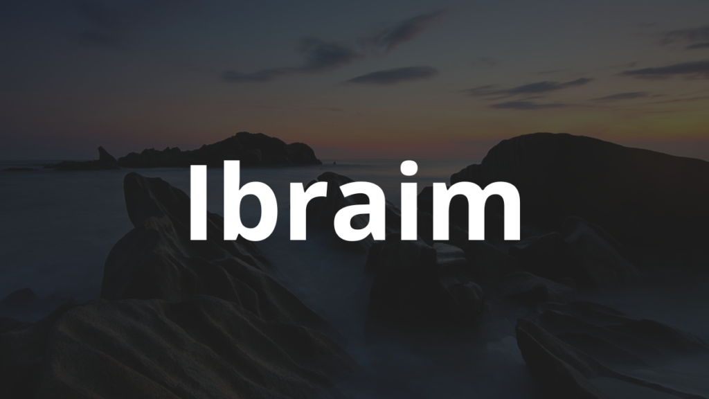Significado do nome Ibraim