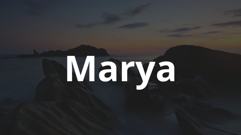 Significado do nome Marya: História e origem! 1 Significado do nome Marya