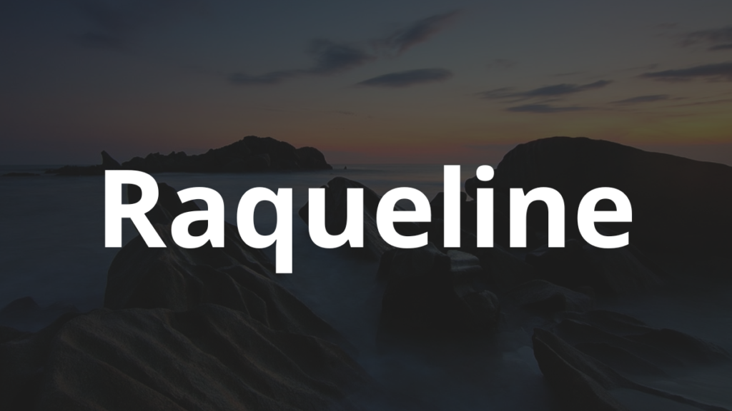 Significado do nome Raqueline: História e origem! 1 Significado do nome Raqueline