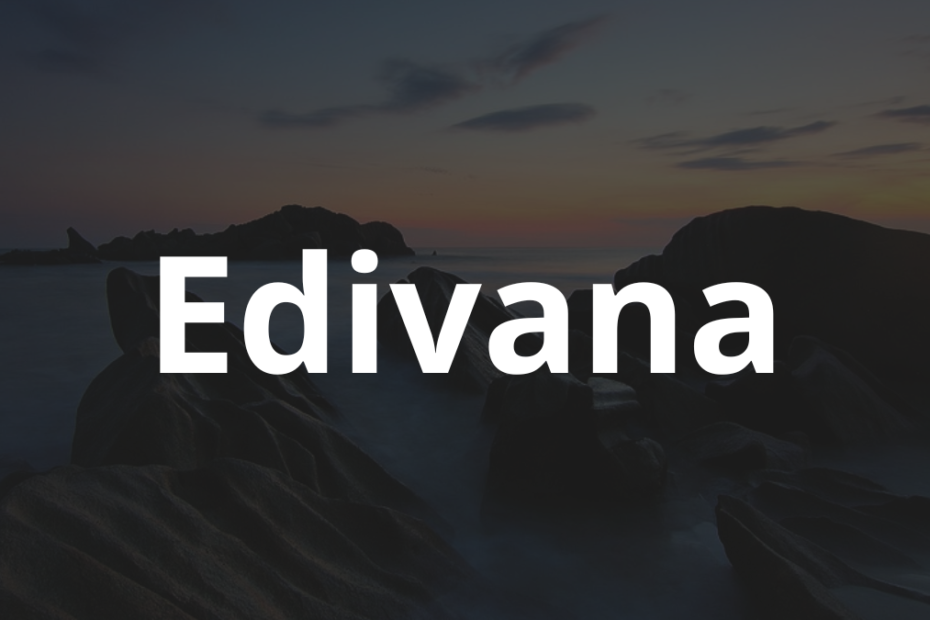 Significado do nome Edivana: História e origem! 7 Significado do nome Edivana