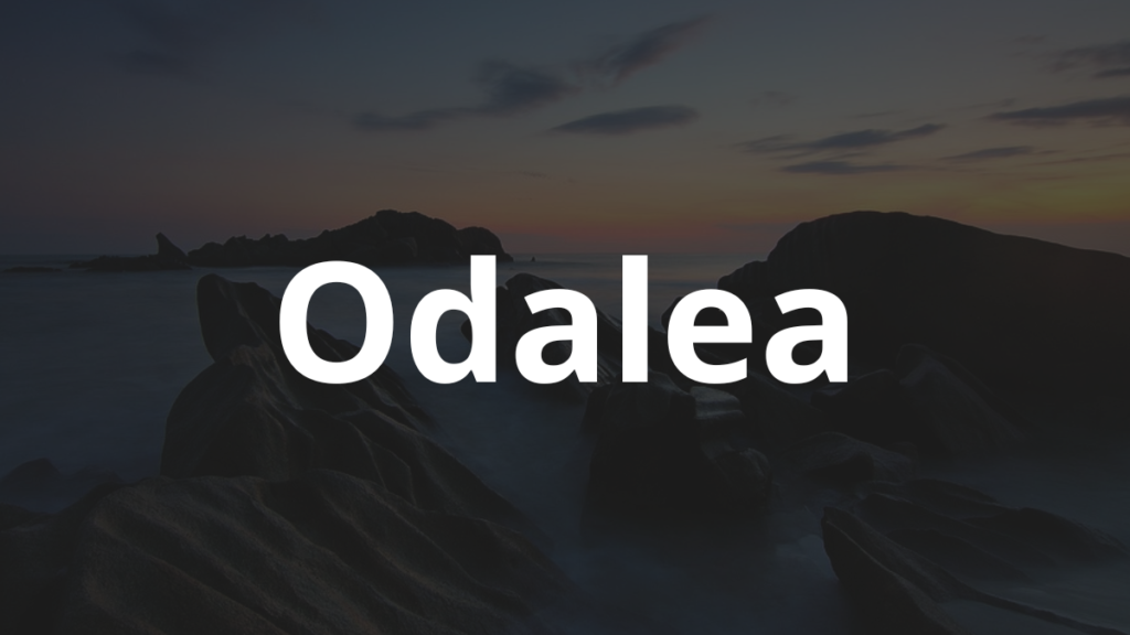 Significado do nome Odalea: História e origem! 1 Significado do nome Odalea