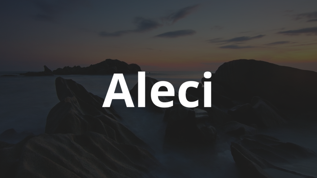 Significado do nome Aleci: História e origem! 1 Significado do nome Aleci