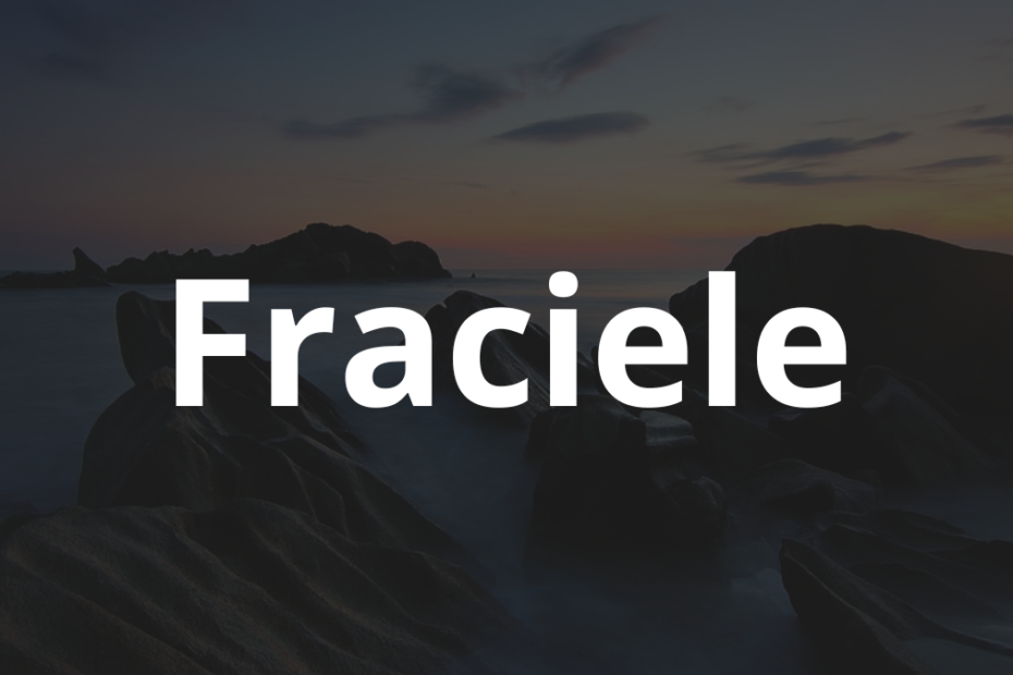 Significado do nome Fraciele: História e origem! 1 Significado do nome Fraciele