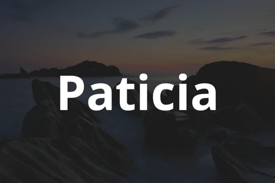 Significado do nome Paticia: História e origem! 11 Significado do nome Paticia
