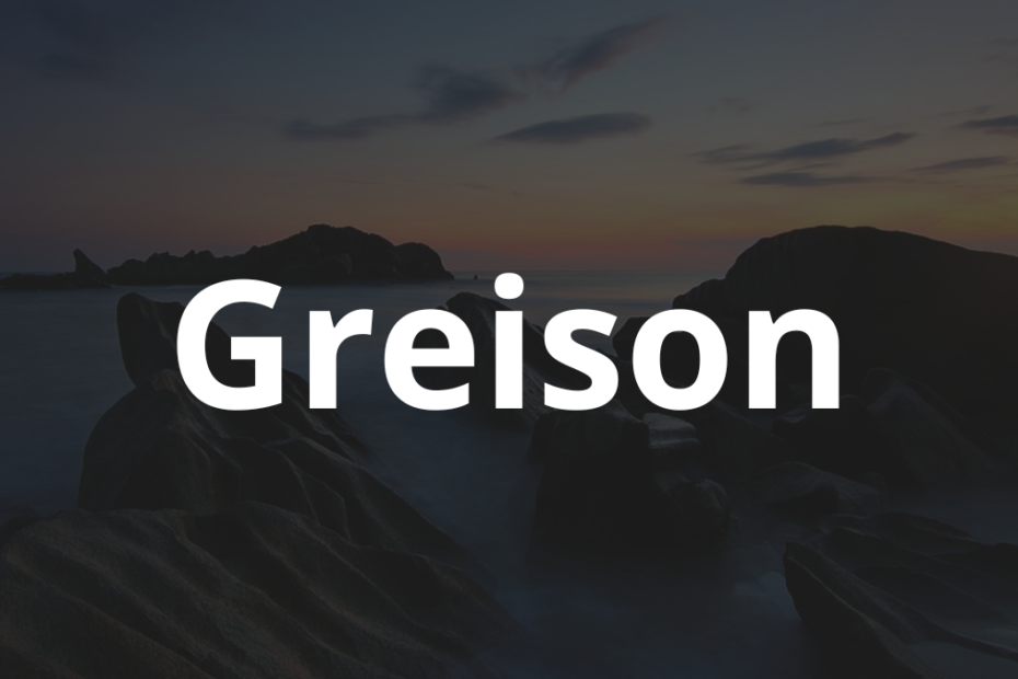 Significado do nome Greison: História e origem! 9 Significado do nome Greison
