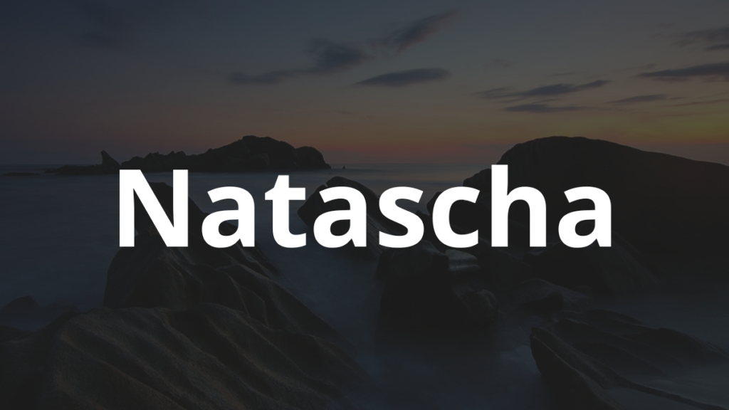 Significado do nome Natascha: História e origem! 1 Significado do nome Natascha
