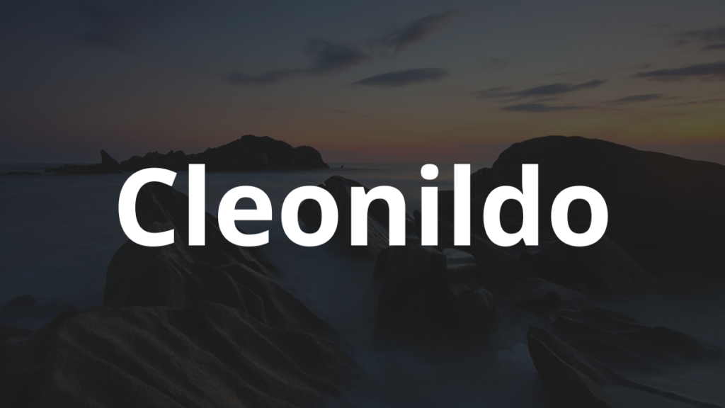 Significado do nome Cleonildo: História e origem! 1 Significado do nome Cleonildo