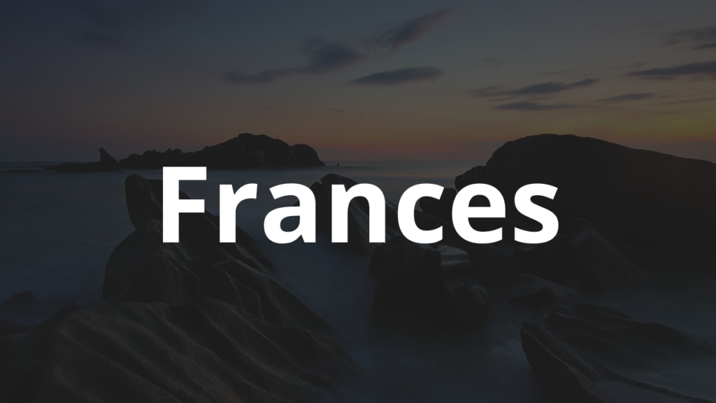 Significado do nome Frances: História e origem! 1 Significado do nome Frances