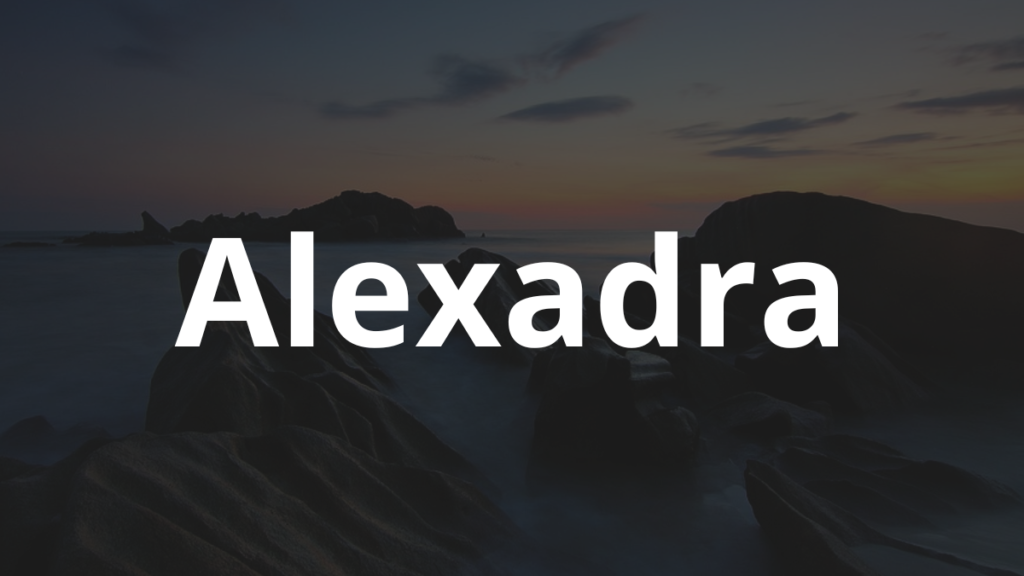 Significado do nome Alexadra: História e origem! 1 Significado do nome Alexadra