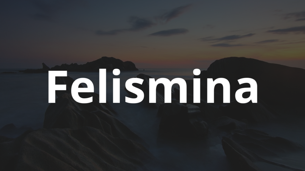 Significado do nome Felismina: História e origem! 1 Significado do nome Felismina