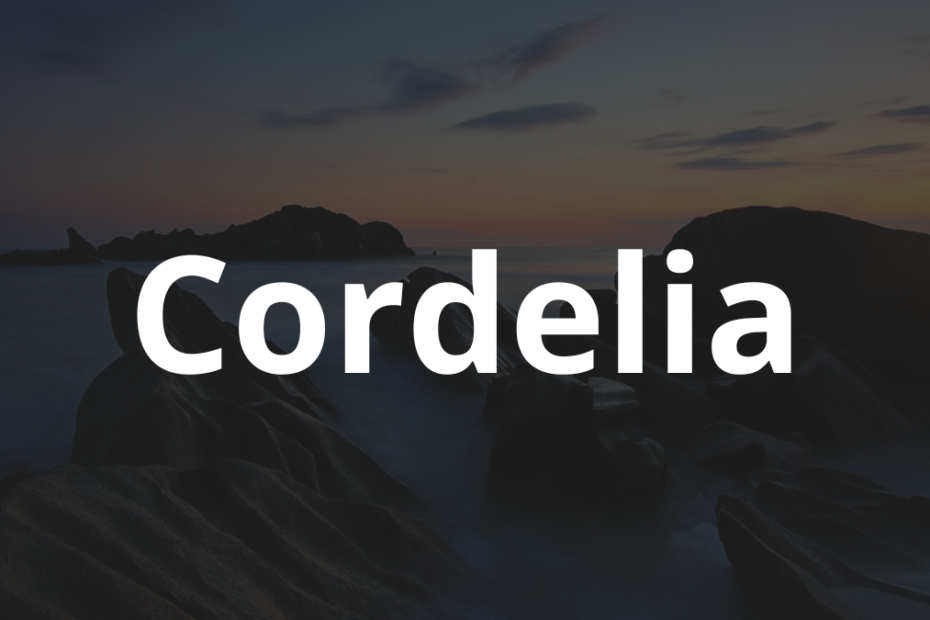 Significado do nome Cordelia: História e origem! 11 Significado do nome Cordelia