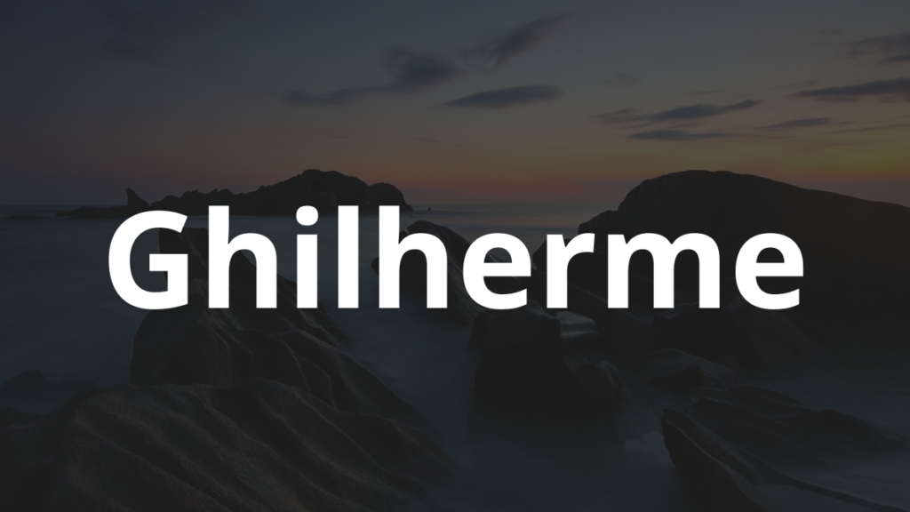 Significado do nome Ghilherme